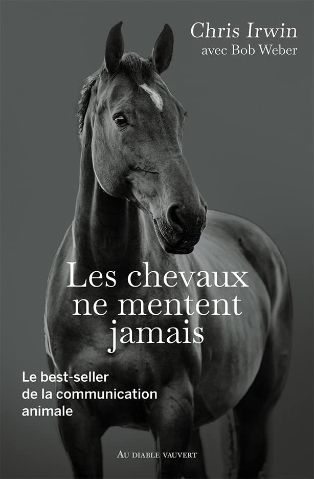 Les chevaux ne mentent jamais de Chris Irwin
