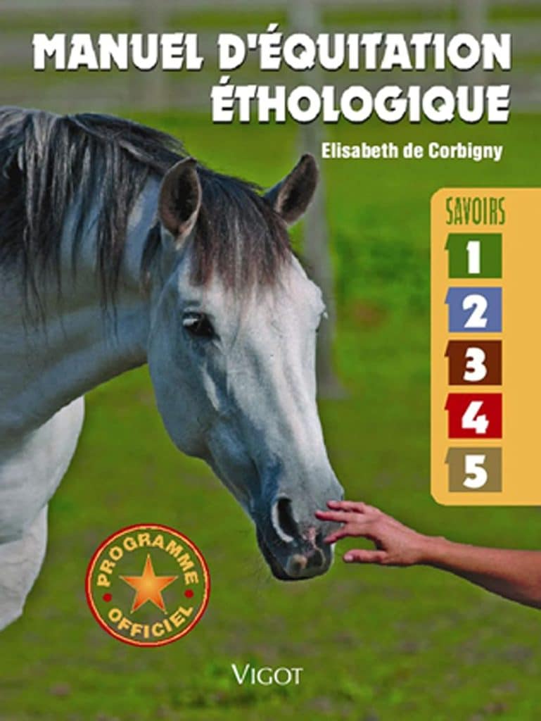 Manuel d'équitation éthologique : savoirs 1 à 5 de Élisabeth de Corbigny